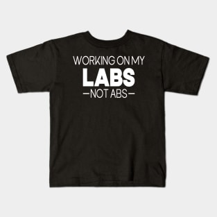 Working On My Labs Not Abs Kids T-Shirt